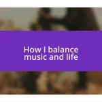 How I balance music and life