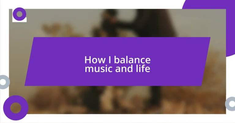 How I balance music and life