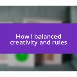 How I balanced creativity and rules