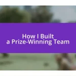 How I Built a Prize-Winning Team