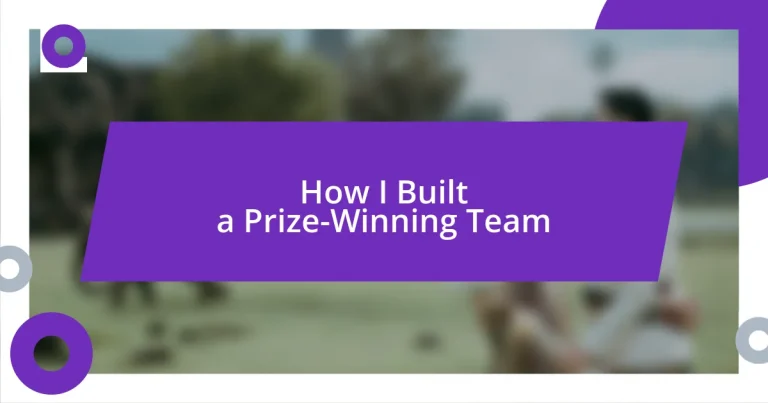 How I Built a Prize-Winning Team