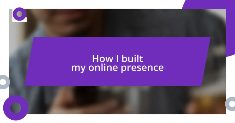 How I built my online presence