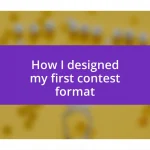 How I designed my first contest format