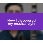 How I discovered my musical style