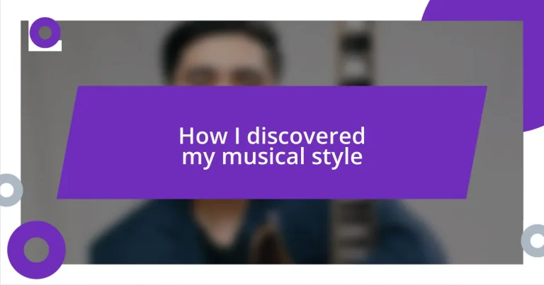 How I discovered my musical style