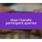 How I handle participant queries