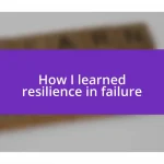 How I learned resilience in failure