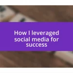 How I leveraged social media for success