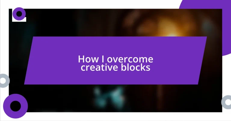 How I overcome creative blocks