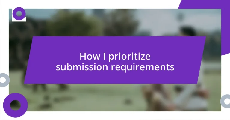 How I prioritize submission requirements