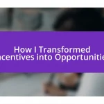 How I Transformed Incentives into Opportunities