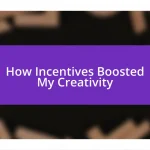 How Incentives Boosted My Creativity