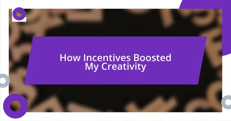 How Incentives Boosted My Creativity