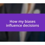 How my biases influence decisions