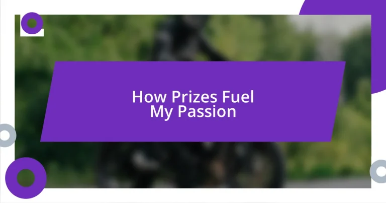 How Prizes Fuel My Passion