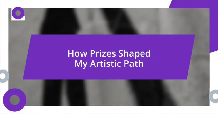 How Prizes Shaped My Artistic Path