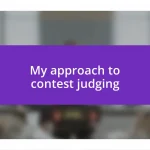 My approach to contest judging