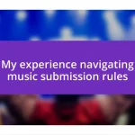 My experience navigating music submission rules