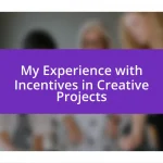 My Experience with Incentives in Creative Projects