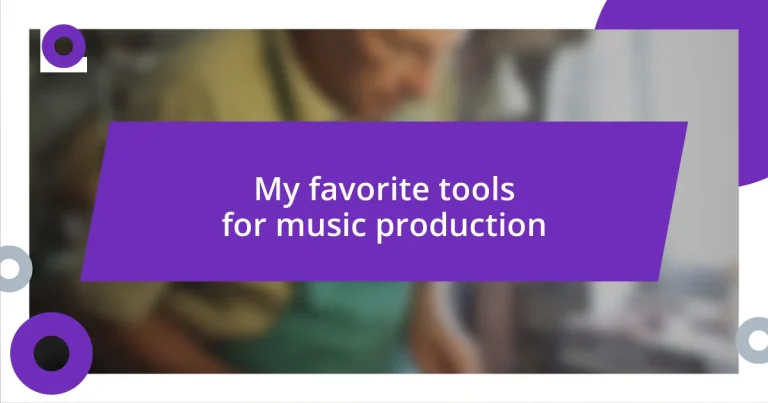 My favorite tools for music production