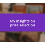 My insights on prize selection