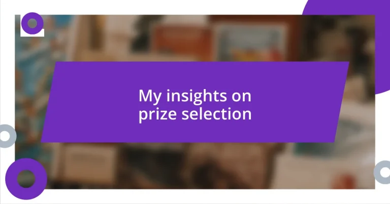 My insights on prize selection