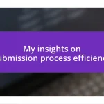 My insights on submission process efficiency