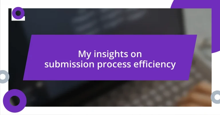 My insights on submission process efficiency