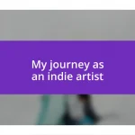 My journey as an indie artist