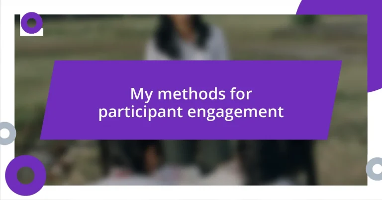 My methods for participant engagement