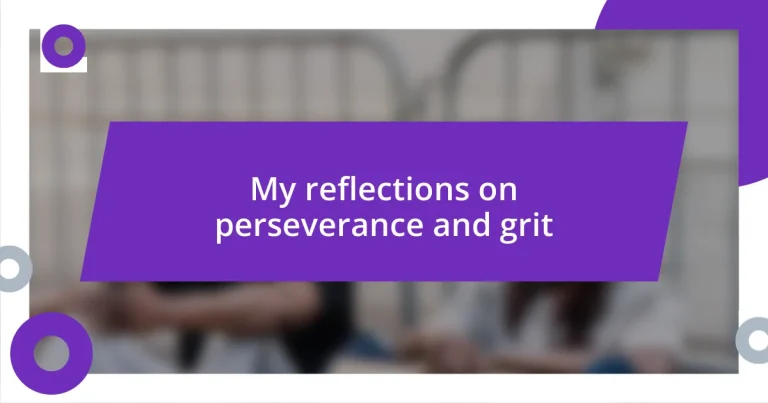 My reflections on perseverance and grit