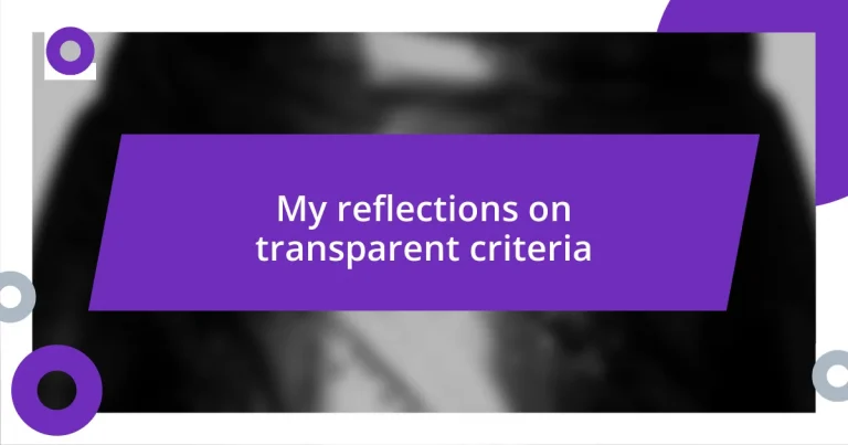 My reflections on transparent criteria