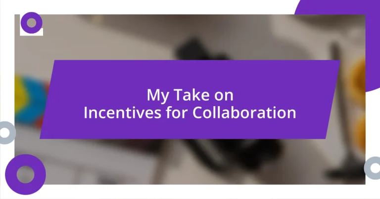 My Take on Incentives for Collaboration