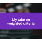 My take on weighted criteria