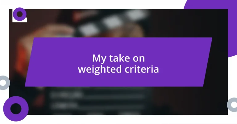 My take on weighted criteria