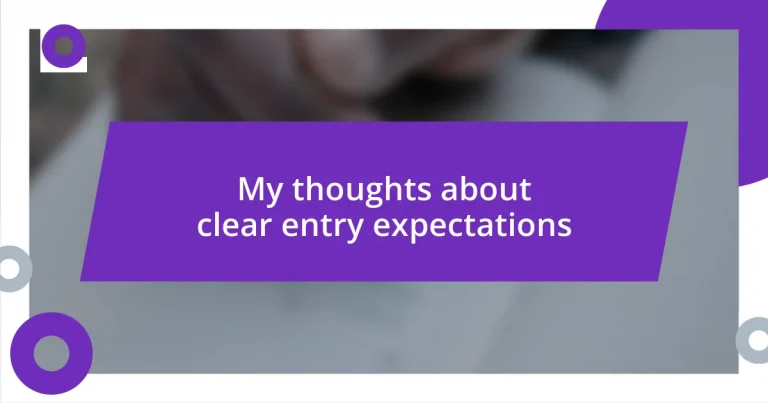 My thoughts about clear entry expectations