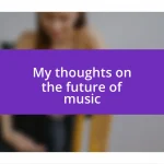 My thoughts on the future of music