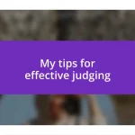 My tips for effective judging