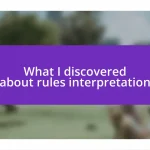 What I discovered about rules interpretation