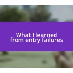 What I learned from entry failures