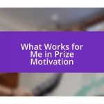 What Works for Me in Prize Motivation