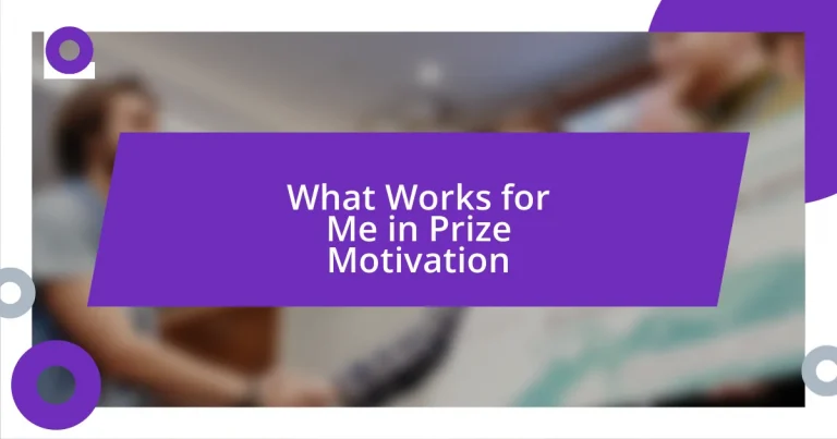 What Works for Me in Prize Motivation