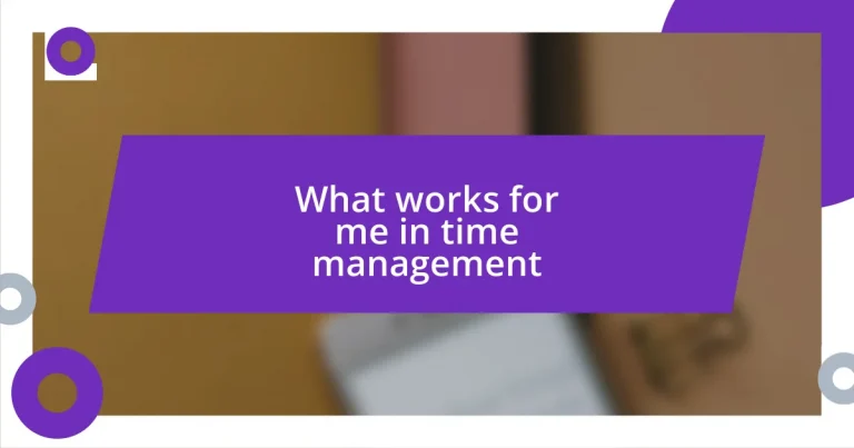 What works for me in time management