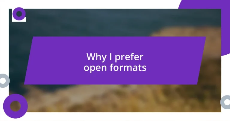 Why I prefer open formats