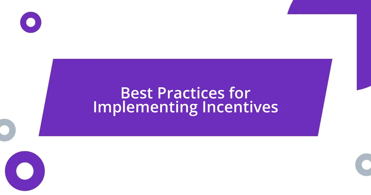 Best Practices for Implementing Incentives